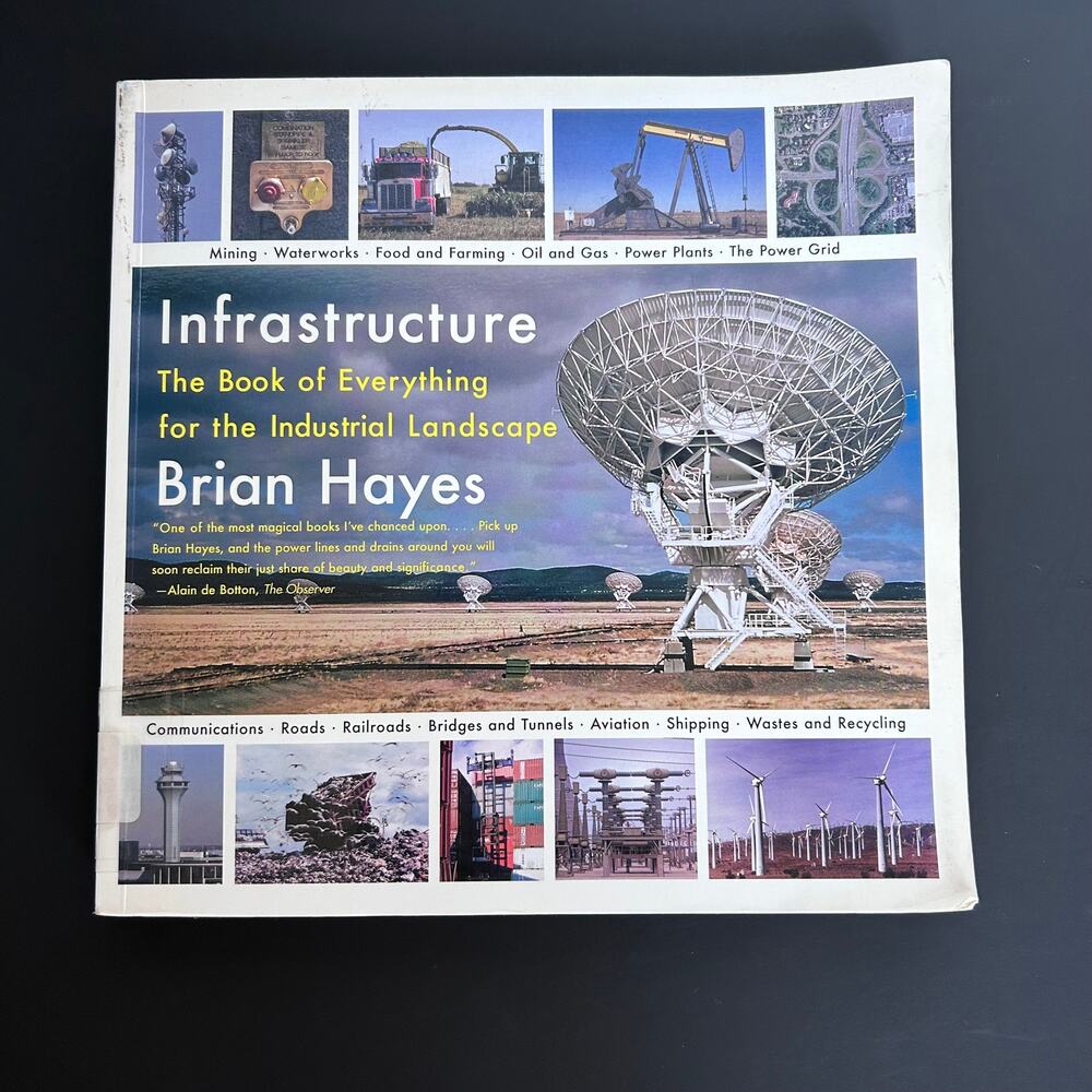 Book Infrastructure A Field Guide to the Industrial Landscape Brian Hayes Ex Lib